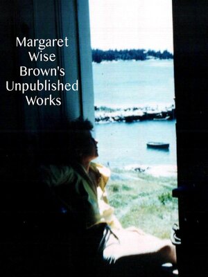 cover image of Margaret Wise Brown's Unpublished Works